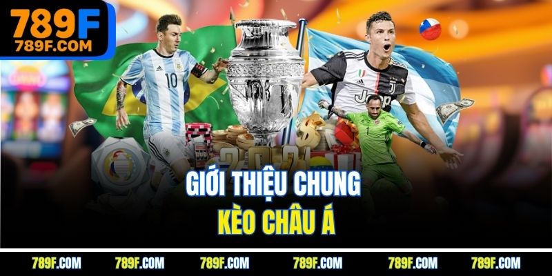 Giới thiệu chung kèo châu Á